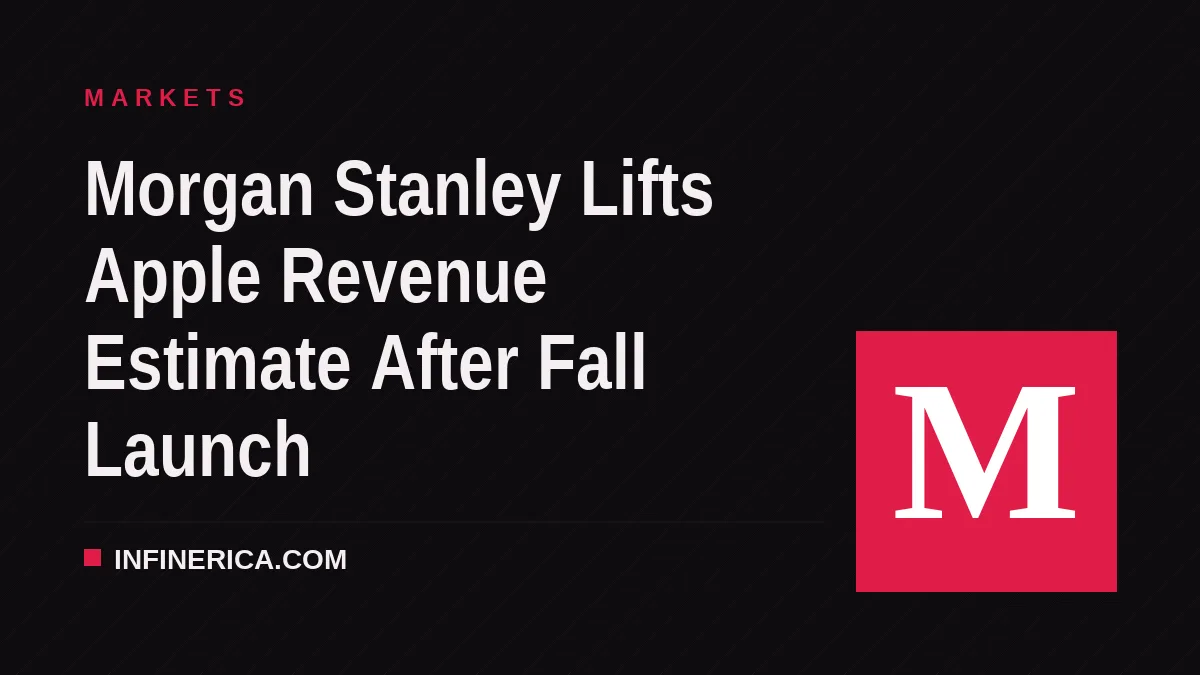 Morgan Stanley Lifts Apple Revenue Estimate After Fall Launch