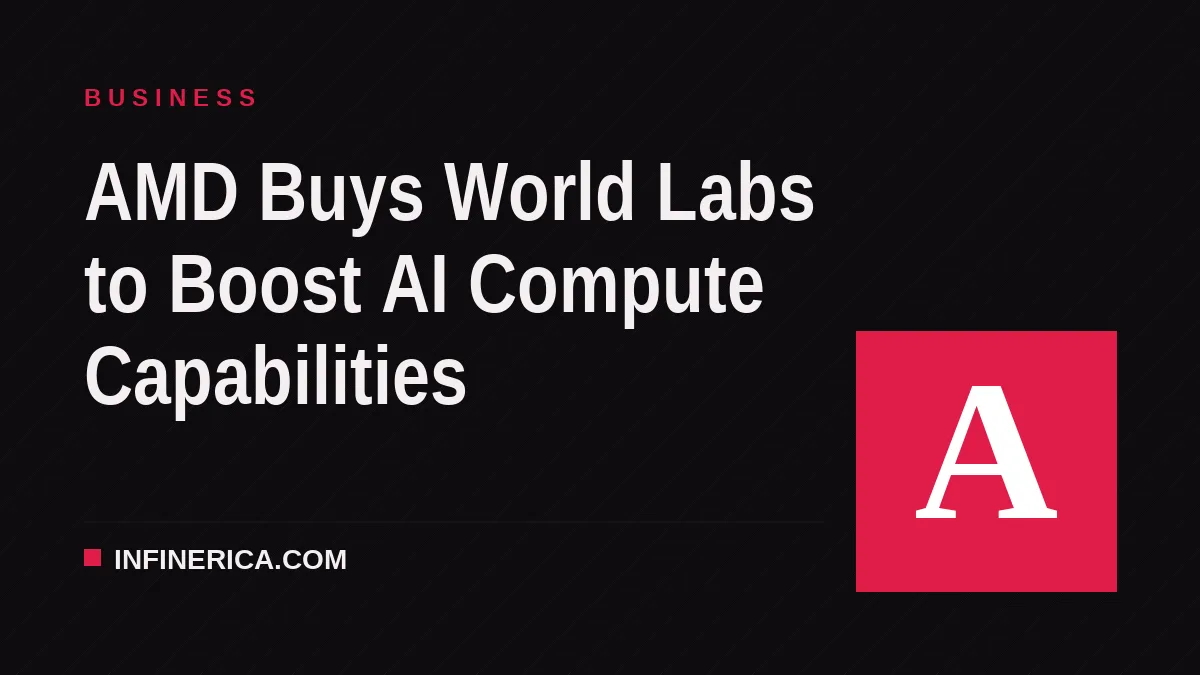 AMD Buys World Labs to Boost AI Compute Capabilities