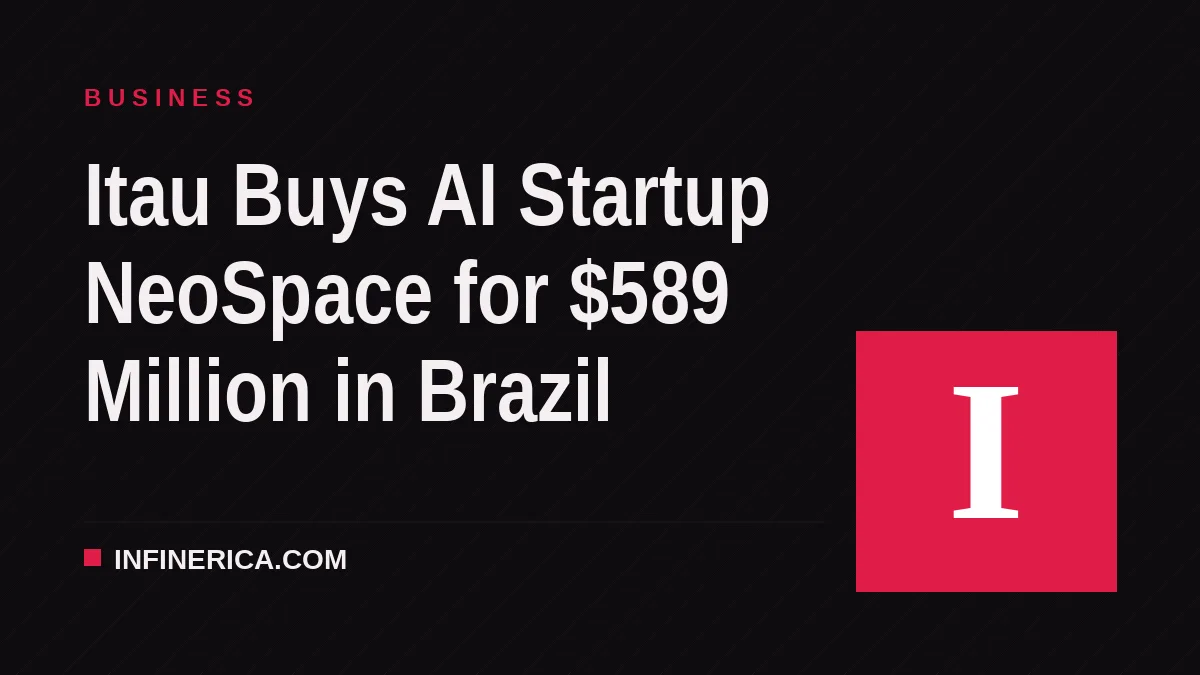 Itau Buys AI Startup NeoSpace for $589 Million in Brazil
