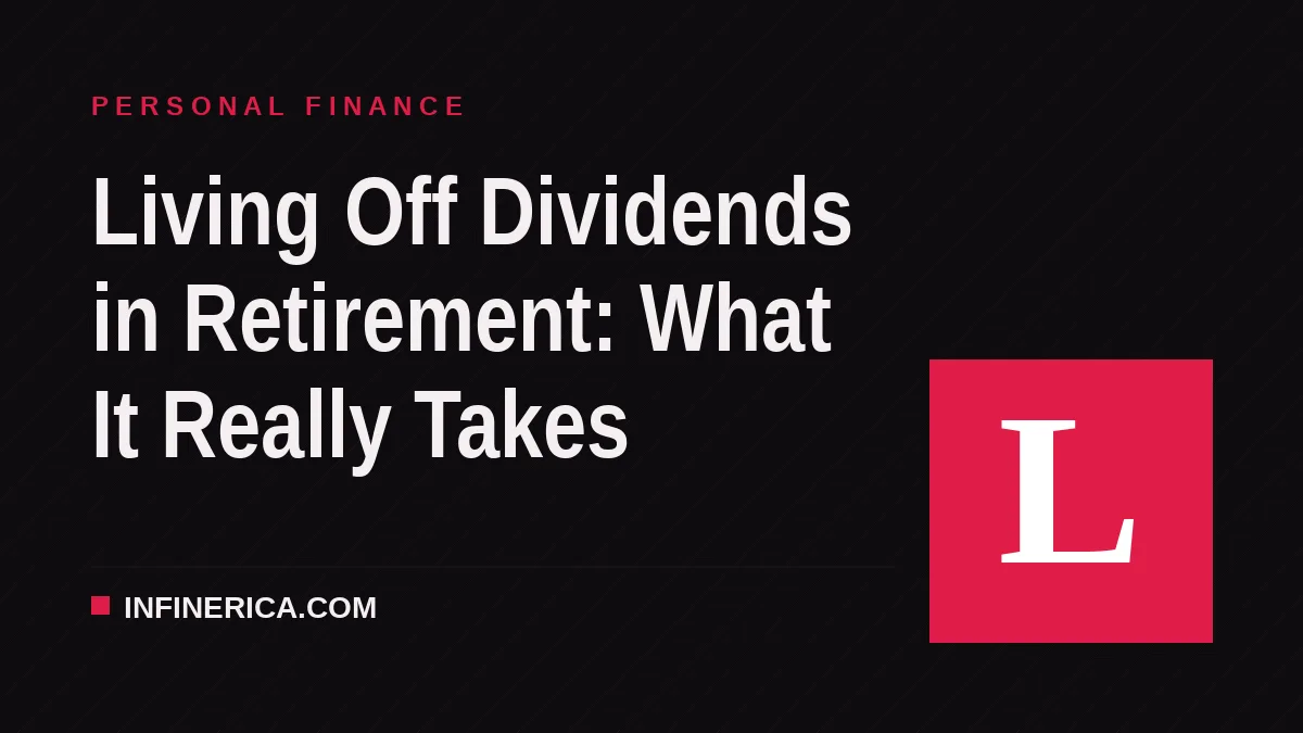 Living Off Dividends in Retirement: What It Really Takes