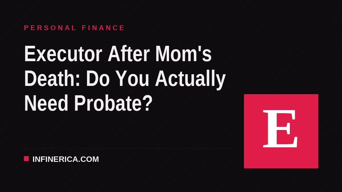 Executor After Mom's Death: Do You Need Probate If Debts Are Small?