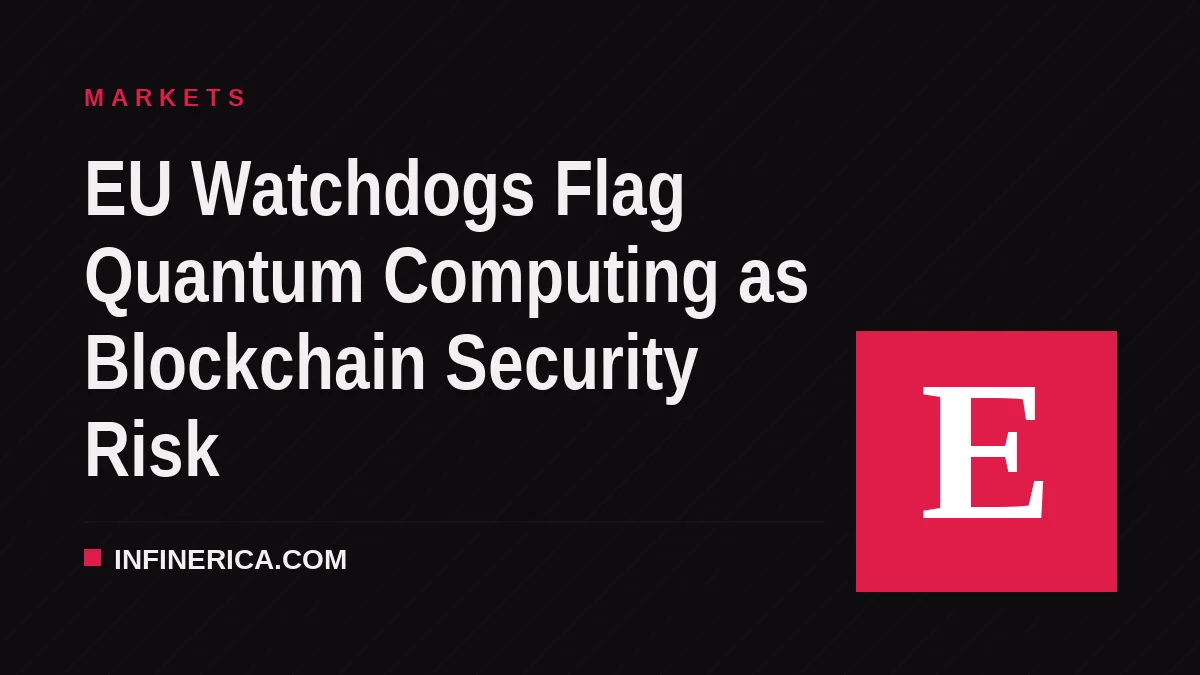EU Watchdogs Flag Quantum Computing as Blockchain Security Risk