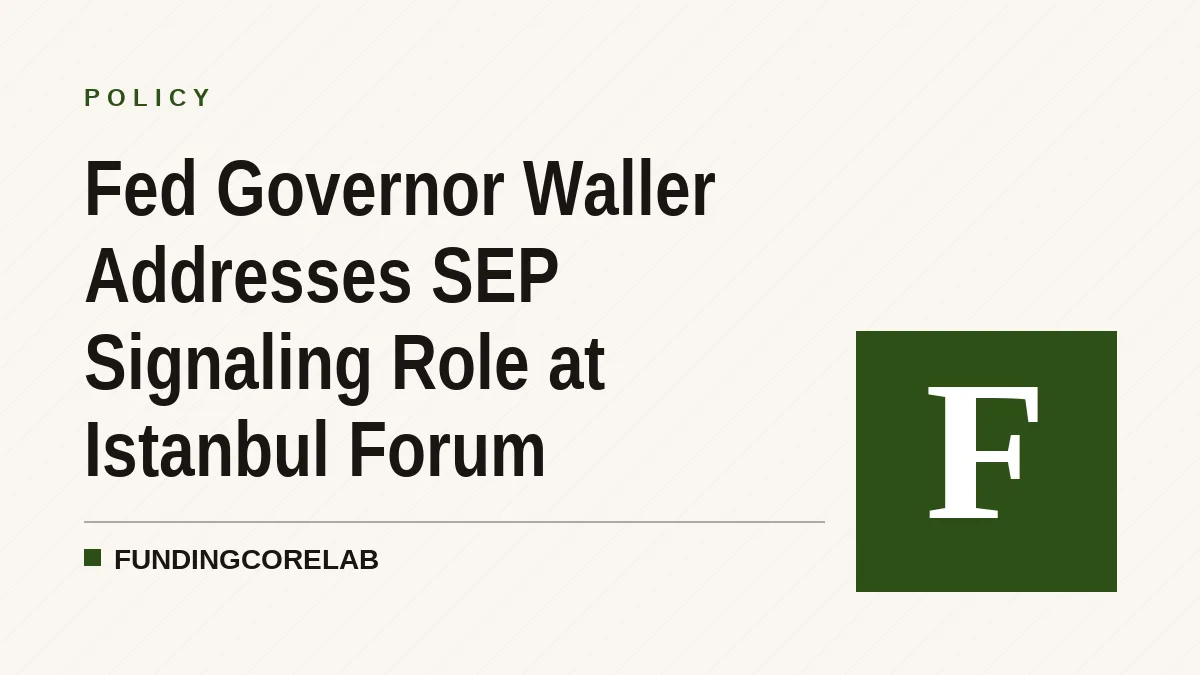 Fed's Waller Addresses SEP Signaling Value in Istanbul