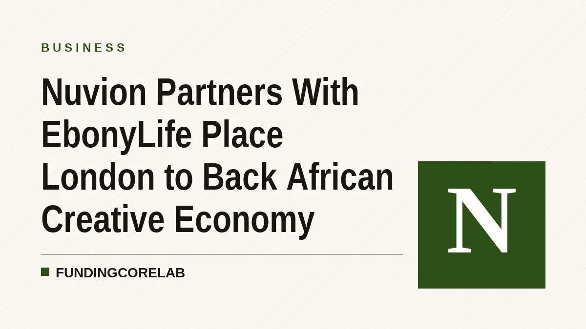 Nuvion Partners With EbonyLife Place London to Back African Creative Economy