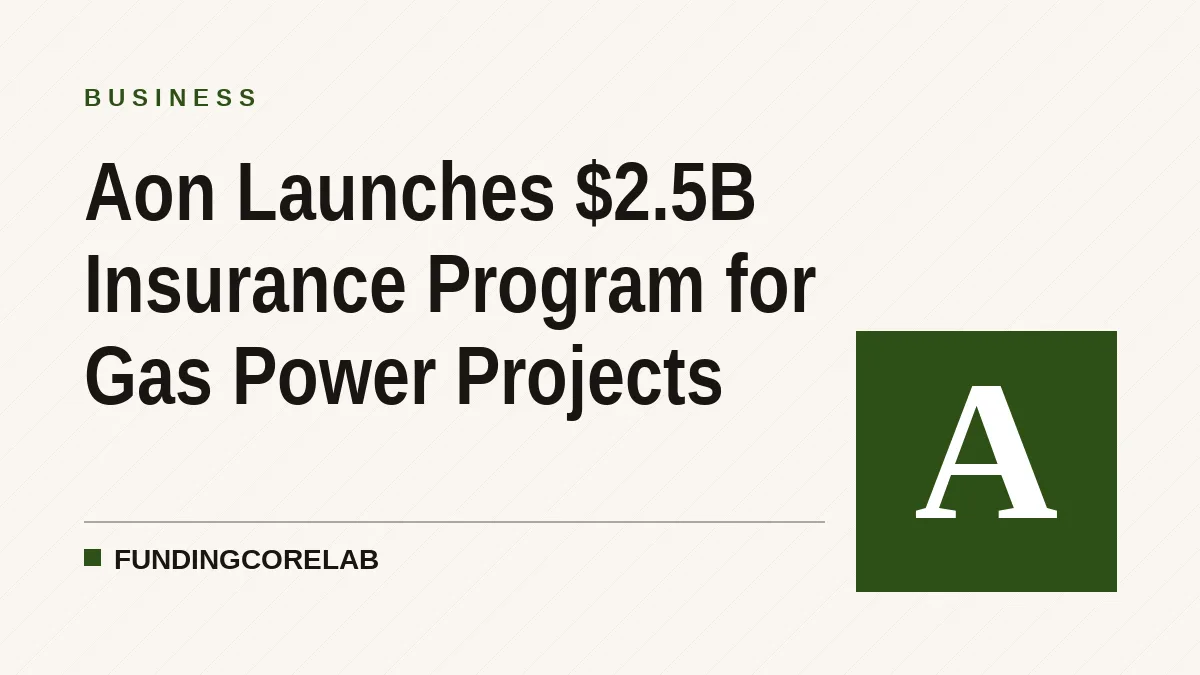 Aon Launches $2.5B Insurance Program for Gas Power Projects
