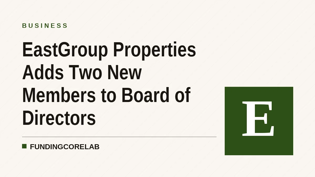 EastGroup Properties Adds Two New Members to Board of Directors