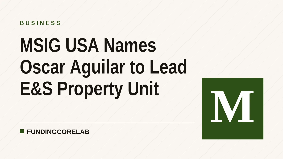 MSIG USA Names Oscar Aguilar to Lead E&S Property Unit