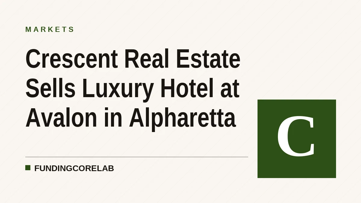 Crescent Real Estate Sells Luxury Hotel at Avalon in Alpharetta