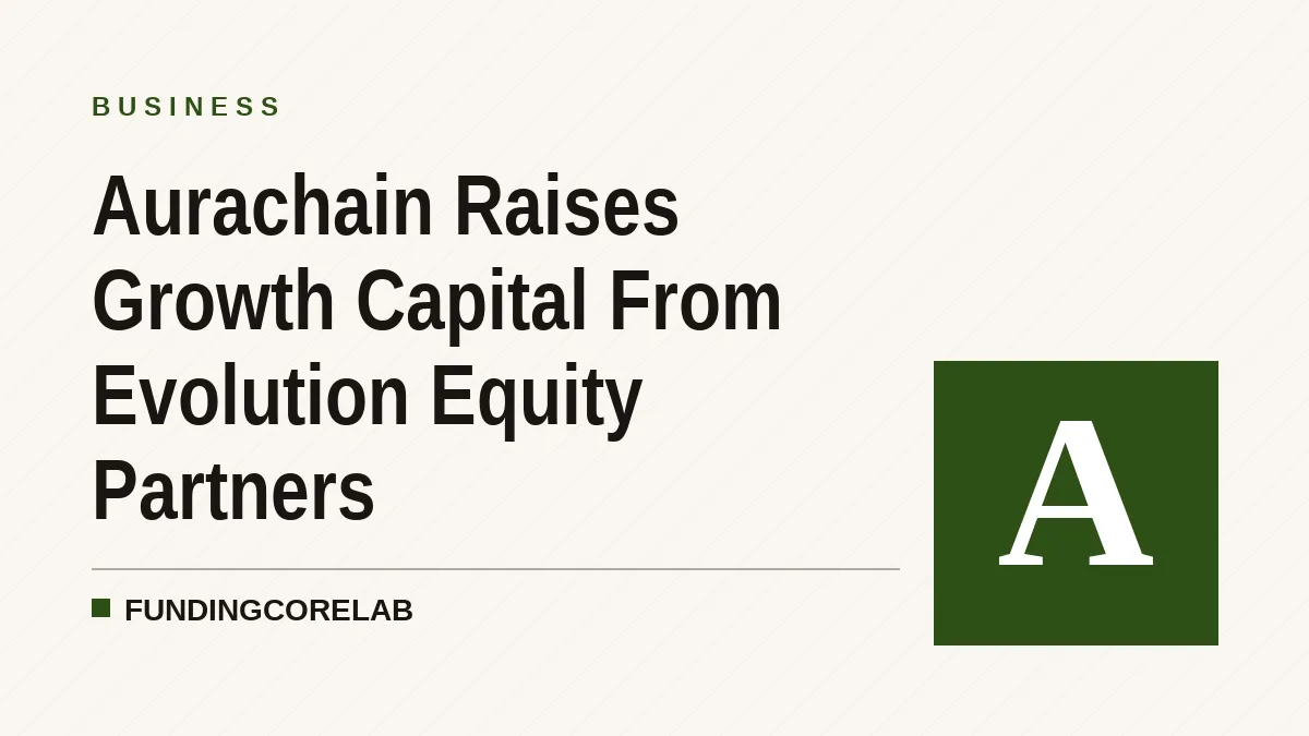 Aurachain Raises Growth Capital From Evolution Equity Partners