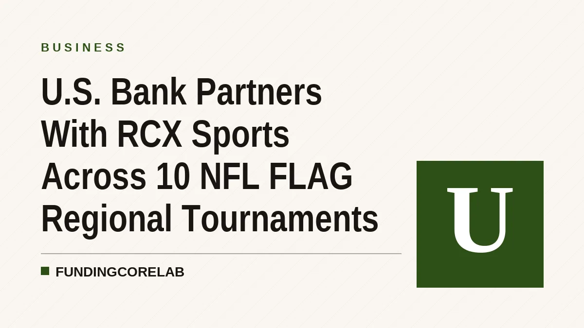 U.S. Bank Partners With RCX Sports Across 10 NFL FLAG Regional Tournaments