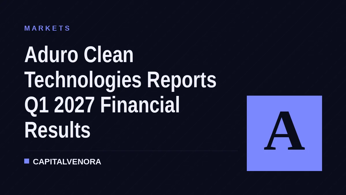 Aduro Clean Technologies Reports Q1 2027 Financial Results
