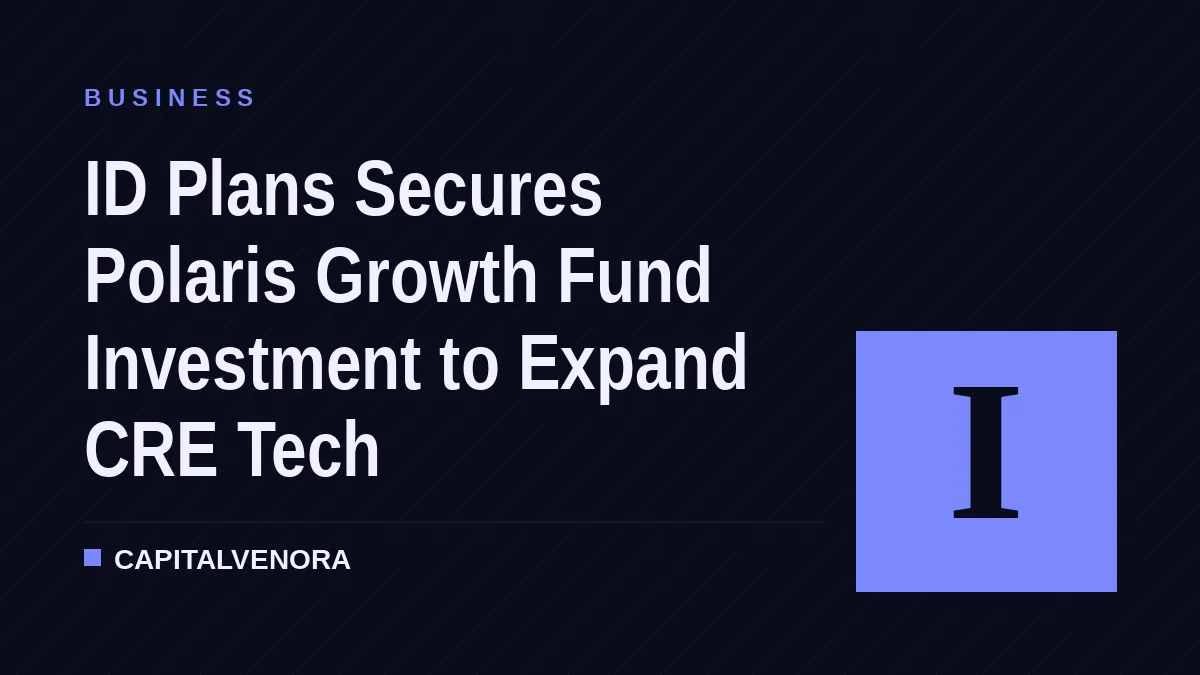 ID Plans Secures Polaris Growth Fund Investment to Expand CRE Tech