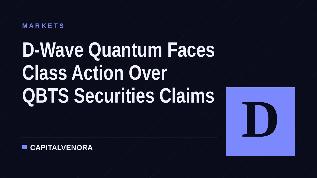 D-Wave Quantum Faces Class Action Over QBTS Securities Claims