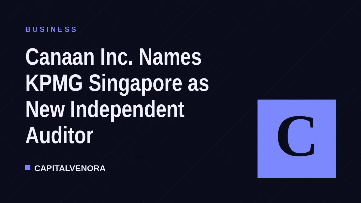 Canaan Inc. Names KPMG Singapore as New Independent Auditor