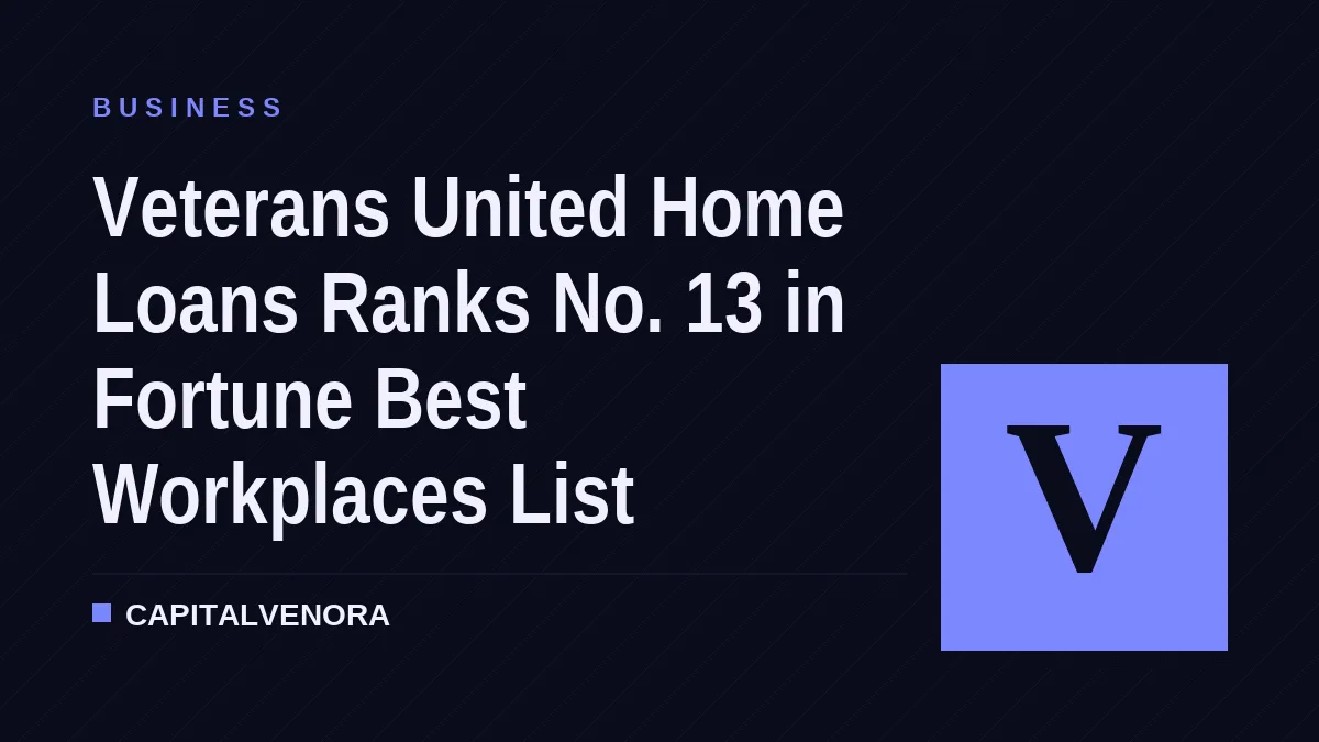 Veterans United Home Loans Ranks No. 13 in Fortune Best Workplaces List