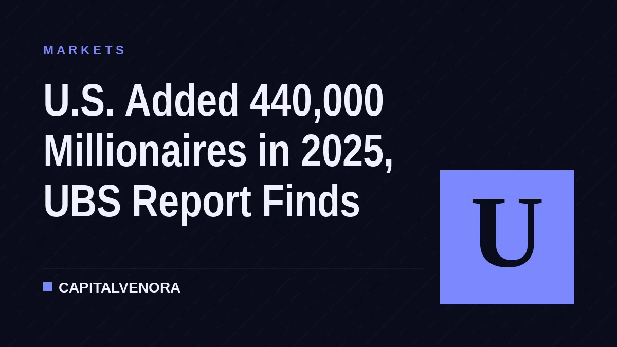 U.S. Added 440,000 Millionaires in 2025, UBS Report Finds
