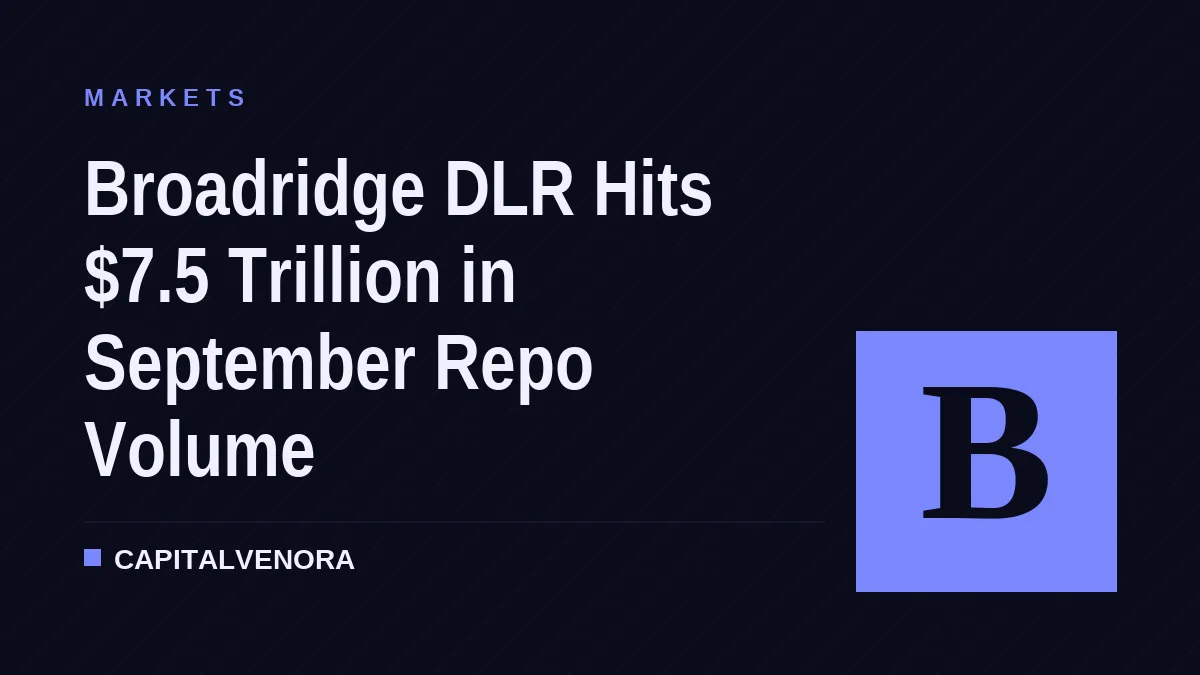 Broadridge DLR Hits $7.5 Trillion in September Repo Volume