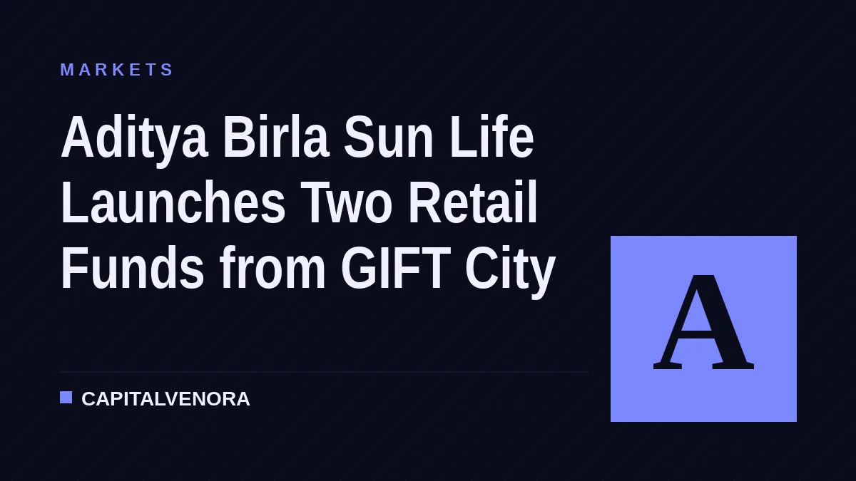 Aditya Birla Sun Life Launches Two Retail Funds from GIFT City