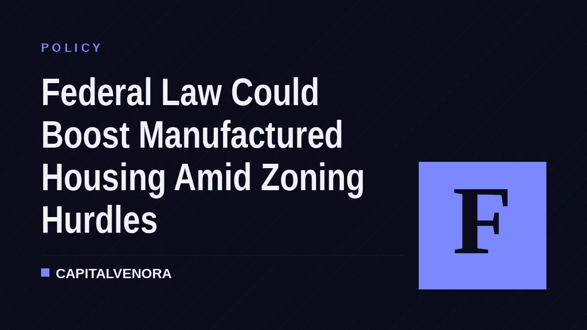 Federal Law Could Boost Manufactured Housing Amid Zoning Hurdles