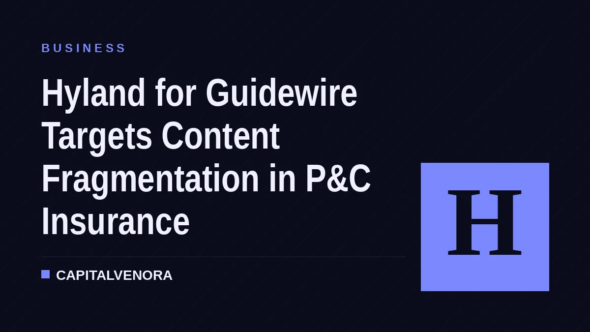 Hyland for Guidewire Targets Content Fragmentation in P&C Insurance