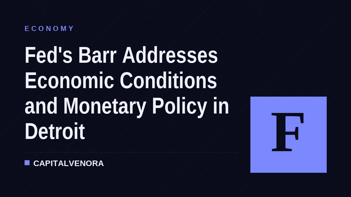 Fed's Barr Addresses Economic Conditions and Monetary Policy in Detroit