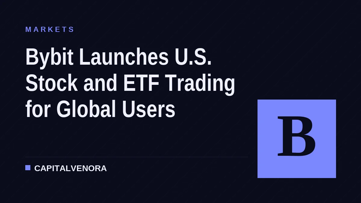 Bybit Launches U.S. Stock and ETF Trading for Global Users