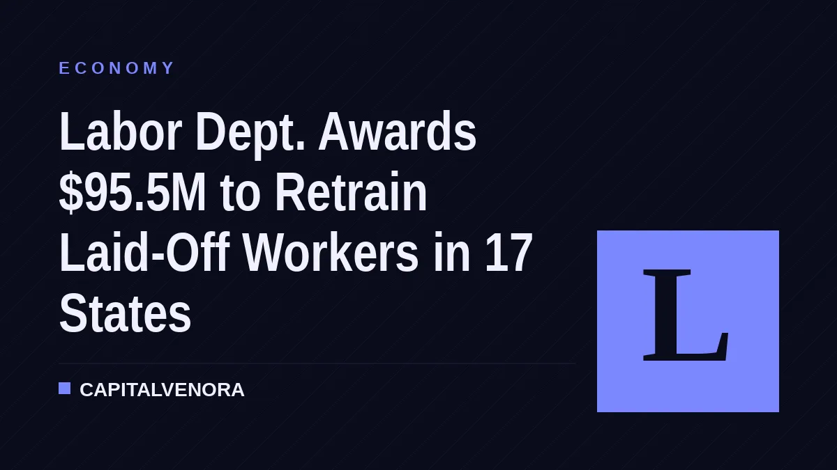 Labor Dept. Awards $95.5M to Retrain Laid-Off Workers in 17 States