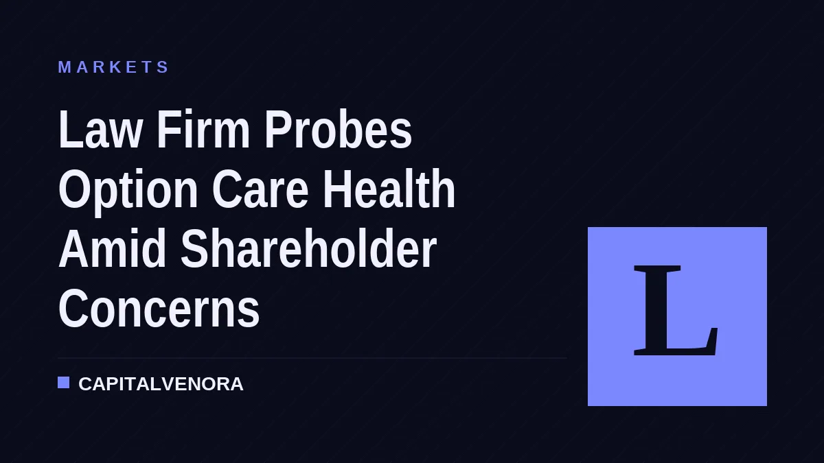 Law Firm Probes Option Care Health Amid Shareholder Concerns