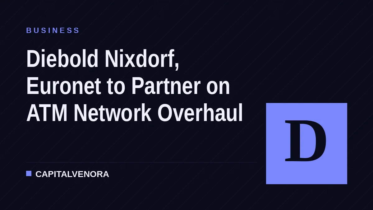Diebold Nixdorf, Euronet to Partner on ATM Network Overhaul