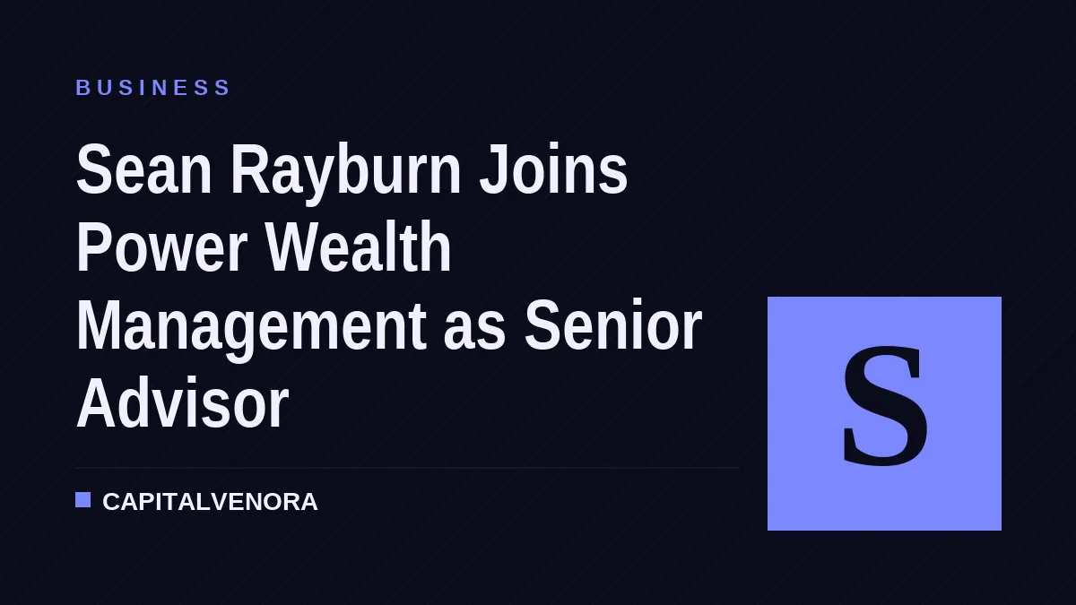 Sean Rayburn Joins Power Wealth Management as Senior Advisor