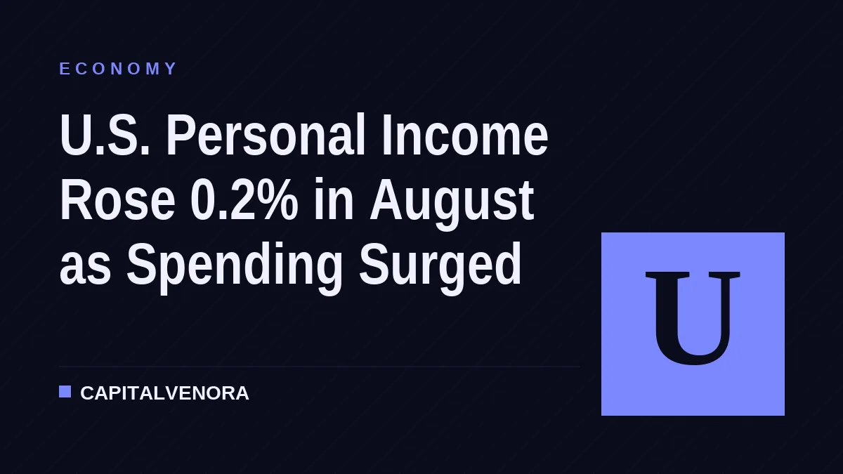 U.S. Personal Income Rose 0.2% in August as Spending Surged