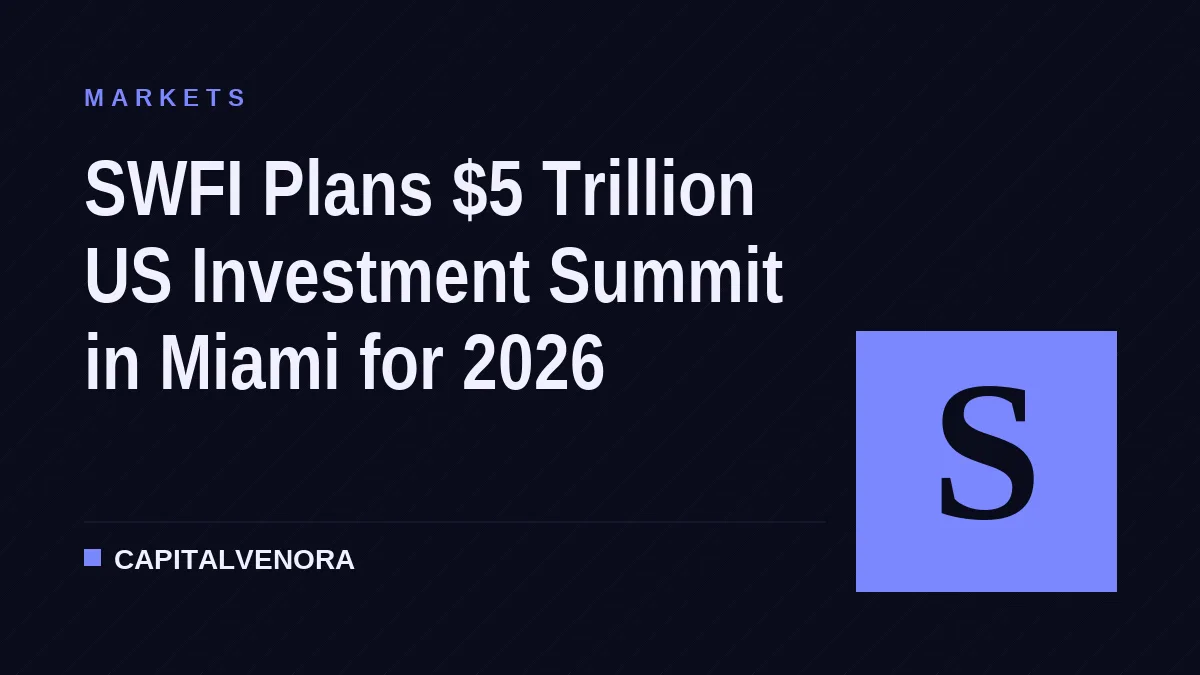 SWFI Plans $5 Trillion US Investment Summit in Miami for 2026