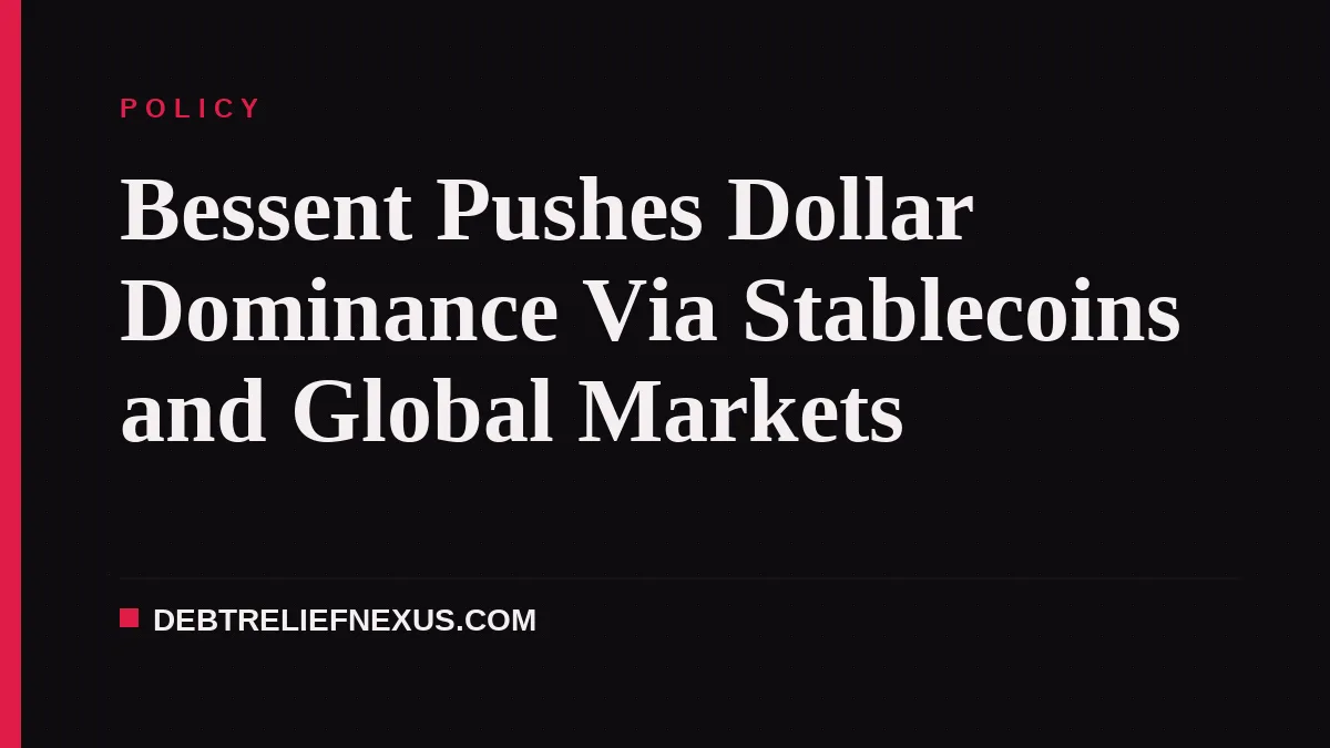 Bessent Pushes Dollar Dominance Via Stablecoins and Global Markets