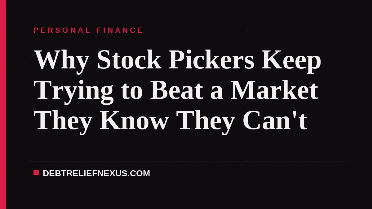 Why Stock Pickers Keep Trying to Beat a Market They Know They Can't