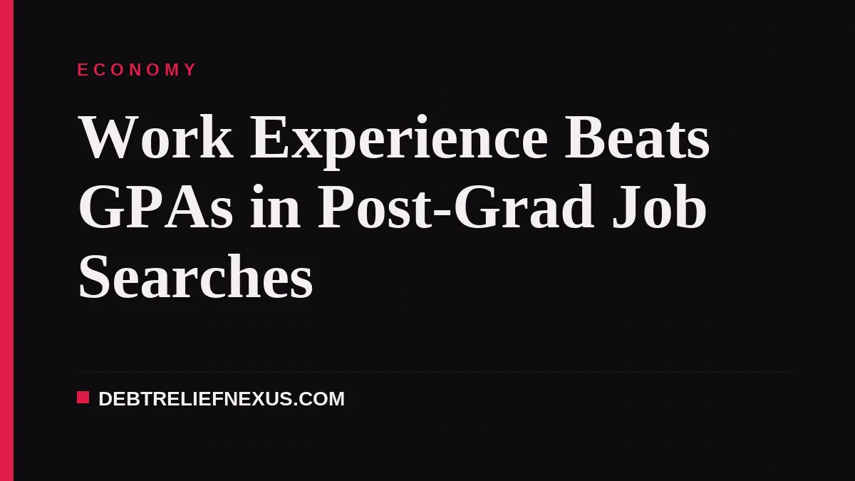 Work Experience Beats GPAs in Post-Grad Job Searches