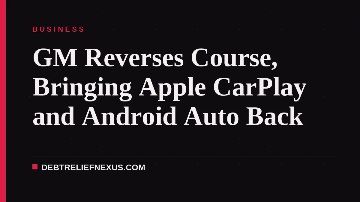 GM Reverses Course, Bringing Apple CarPlay and Android Auto Back