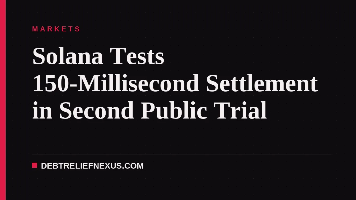 Solana Tests 150-Millisecond Settlement in Second Public Trial