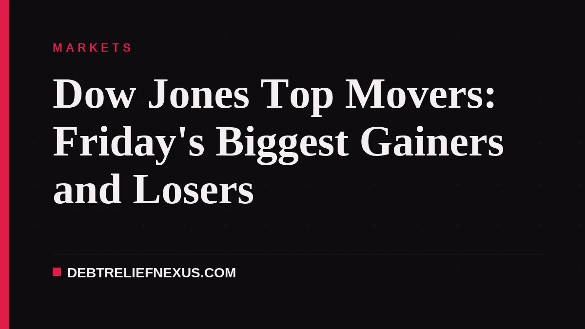 Dow Jones Top Movers: Friday's Biggest Gainers and Losers