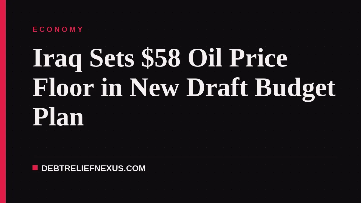 Iraq Sets $58 Oil Price Floor in New Draft Budget Plan