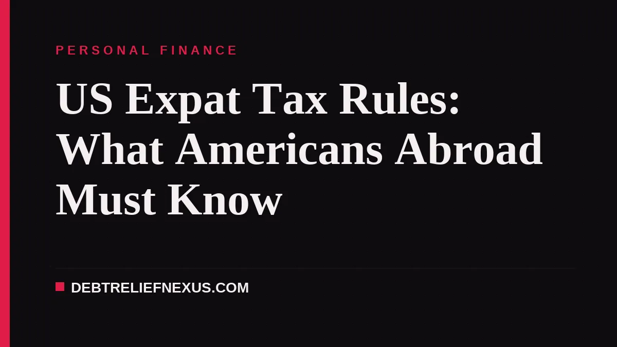 US Expat Tax Rules: What Americans Abroad Must Know