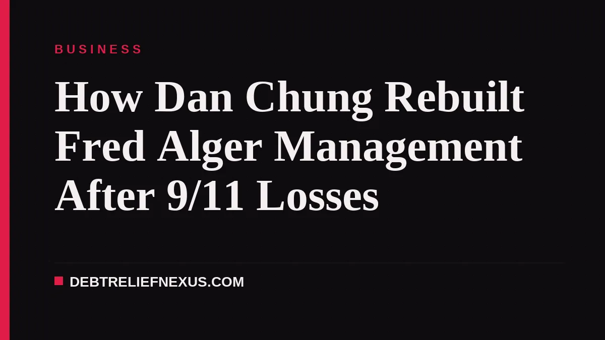 How Dan Chung Rebuilt Fred Alger Management After 9/11 Losses