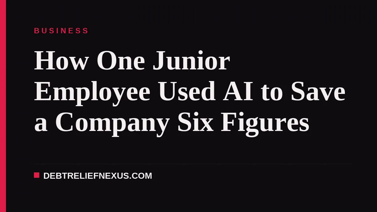 How One Junior Employee Used AI to Save a Company Six Figures