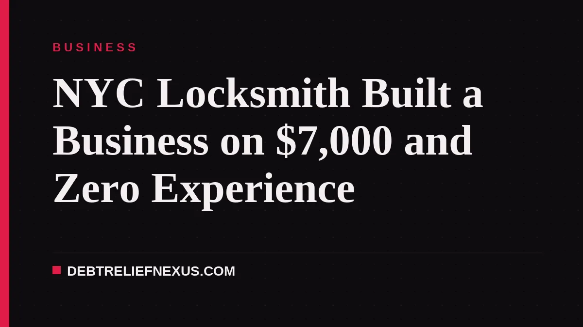 NYC Locksmith Built a Business on $7,000 and Zero Experience