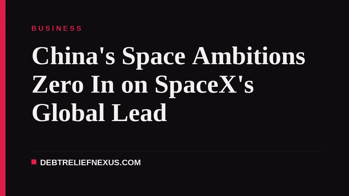 China's Space Ambitions Zero In on SpaceX's Global Lead