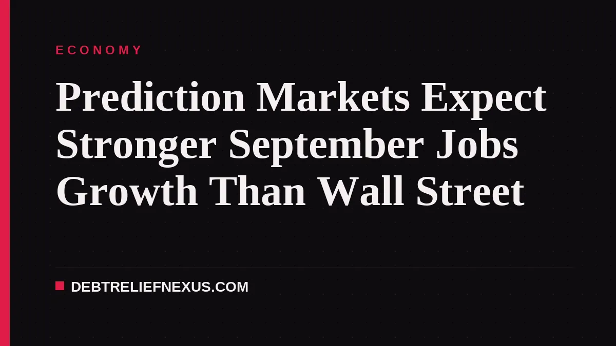 Prediction Markets Expect Stronger September Jobs Growth Than Wall Street