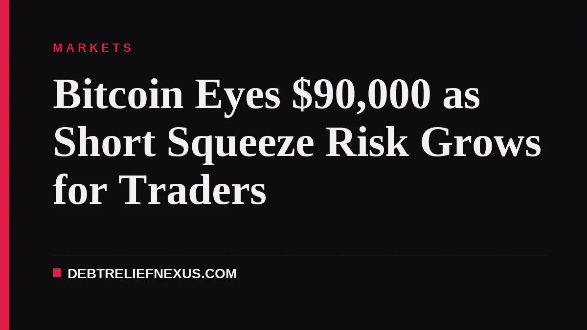 Bitcoin Eyes $90,000 as Short Squeeze Risk Grows for Traders