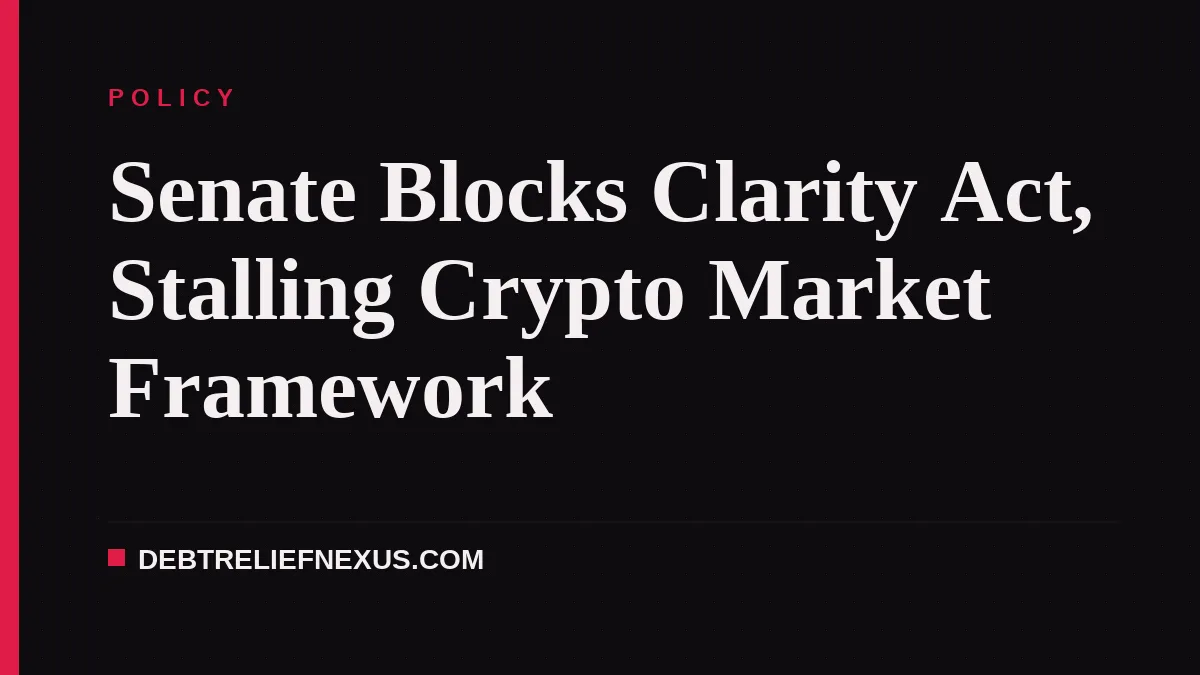 Senate Blocks Clarity Act, Stalling Crypto Market Framework