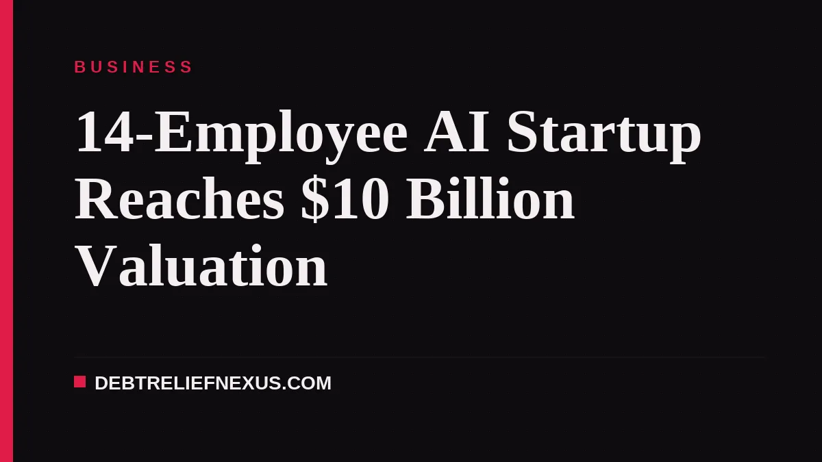 14-Employee AI Startup Reaches $10 Billion Valuation