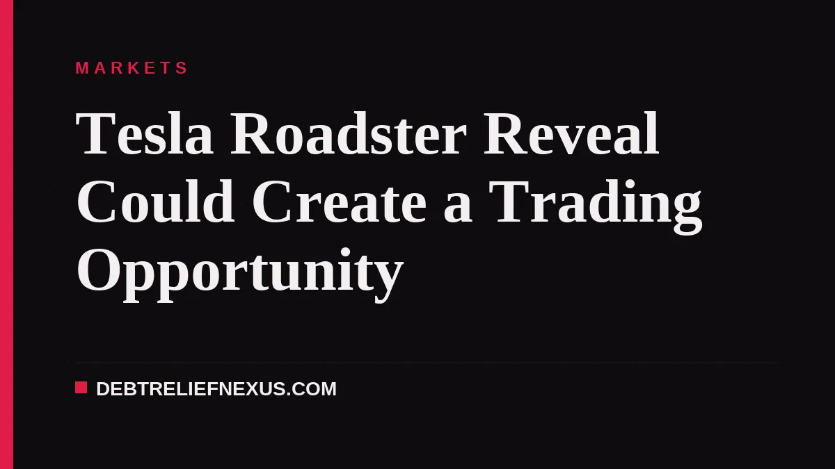 Tesla Roadster Reveal Could Create a Trading Opportunity