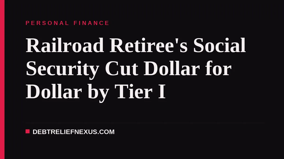 Railroad Retiree's Social Security Cut Dollar for Dollar by Tier I